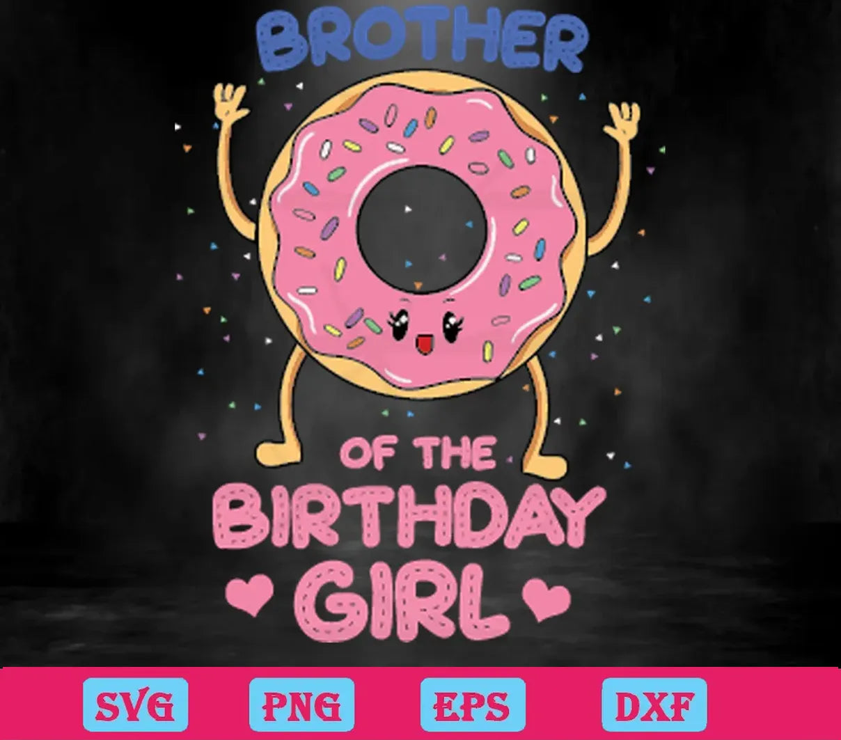 Brother Of The Birthday Girl Pink Donut, Svg Png Dxf Eps Cricut