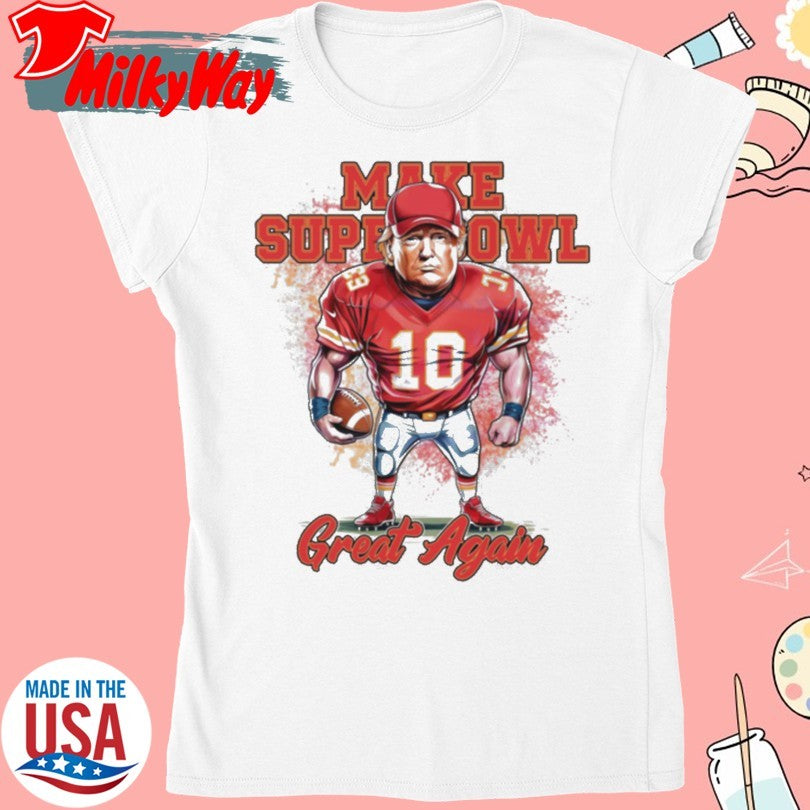 Official Make Super Bowl Great Again Football Go Chiefs Funny Trump Sport shirt