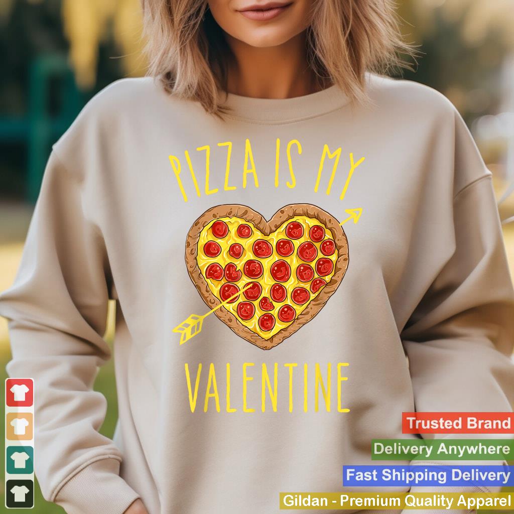 Pizza Is My Valentine Valentines Day Heart Pepperoni Lover