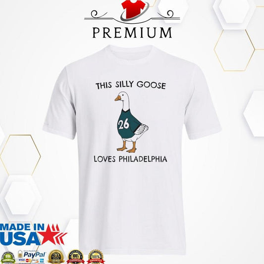 Official This Silly Goose Loves Philadelphia Shirt