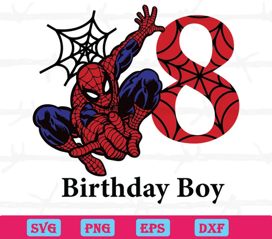 Birthday Boy 8 Years Old Spiderman, Svg Png Dxf Eps Designs Download