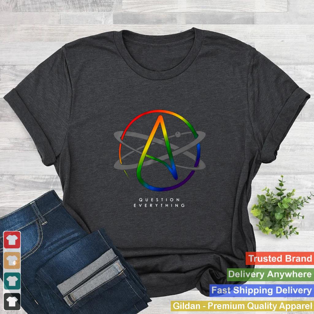 Atheist Logo Atom Symbol Question Everything LGBT shirt