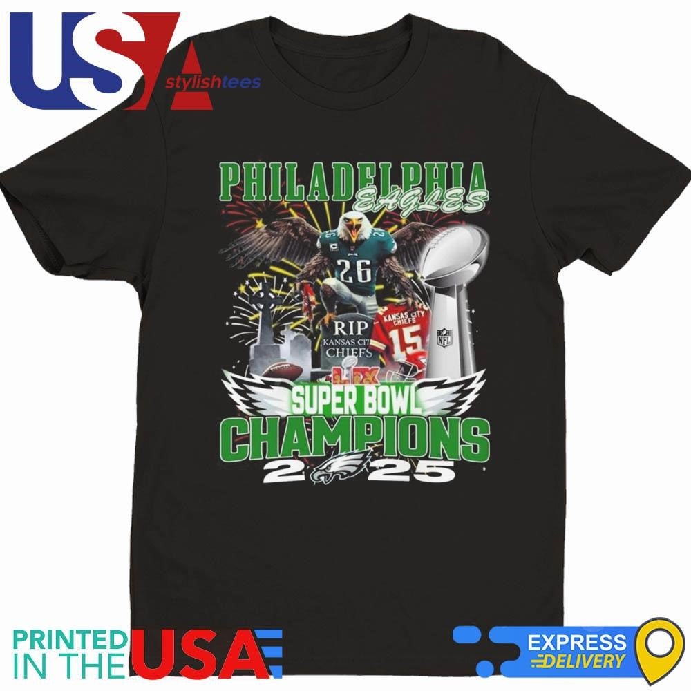 Philadelphia Eagles Super Bowl LIX Champions 2025 Rip Kansas City Chiefs Shirt