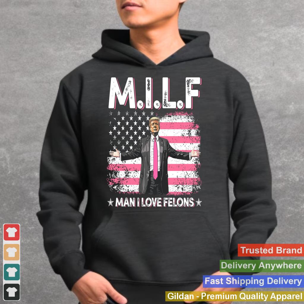 MILF Man I Love Felons Pink American Flag Trump 2024 Funny