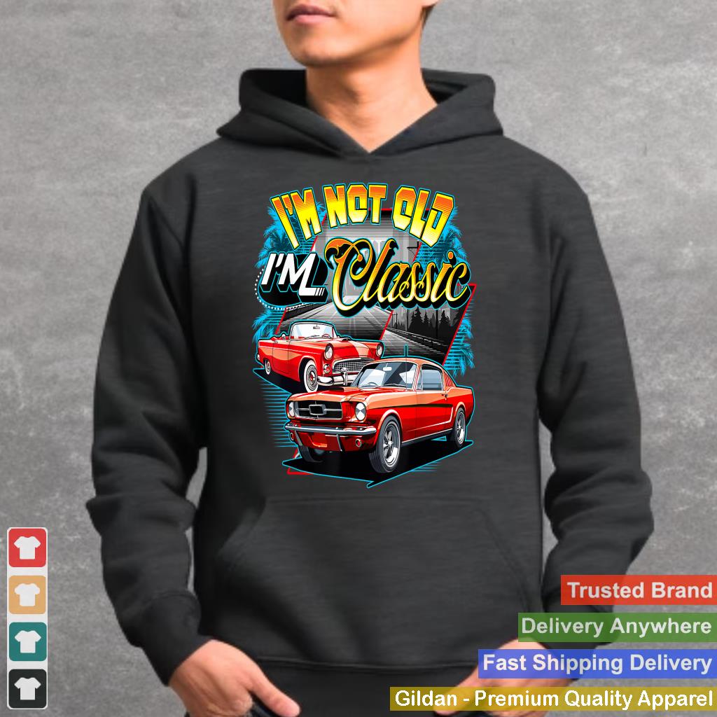 I'm Not Old I'm Classic Funny Car Graphic