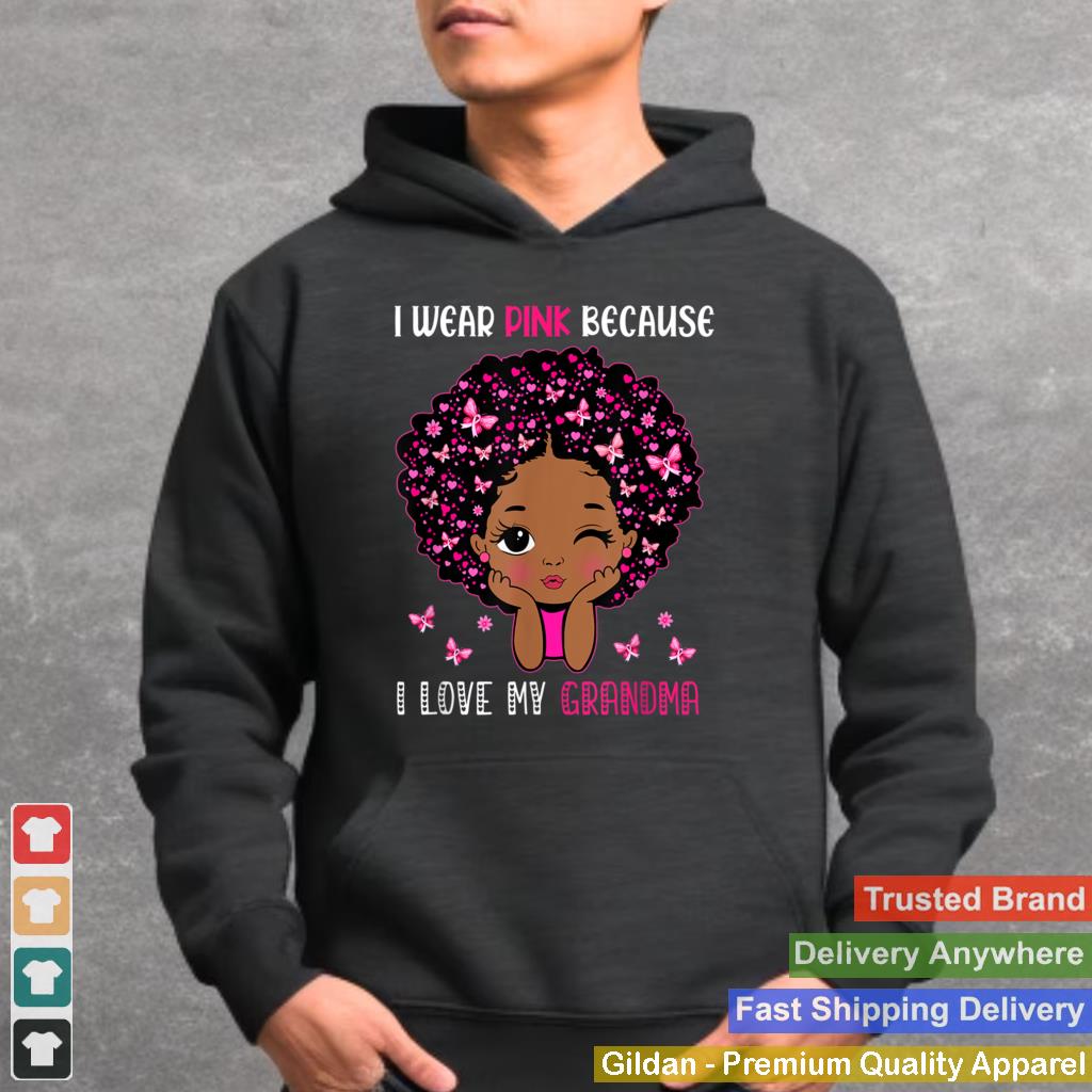 I Wear Pink Because I Love My Grandma Black Girls October T Shirt