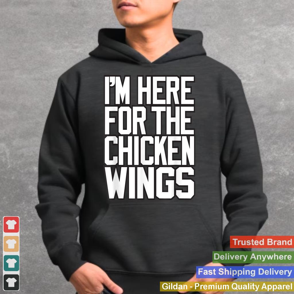 I'M HERE FOR THE CHICKEN WINGS - funny Buffalo NY foodie 716