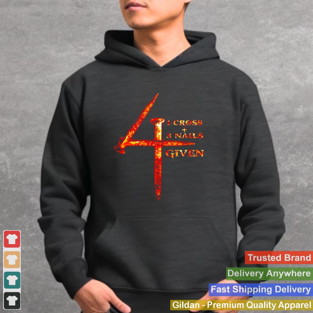 1 cross 3 nails 4 given Jesus Christs shirt