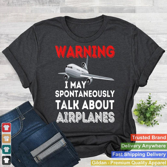 I May Talk About Airplanes - Funny Pilot & Aviation Airplane