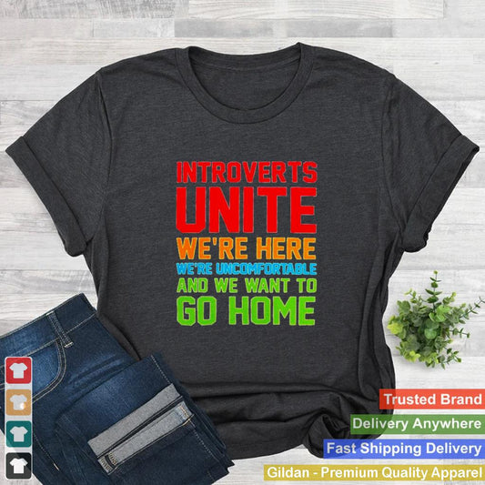 Introverts unite were here were uncomfortable shirt