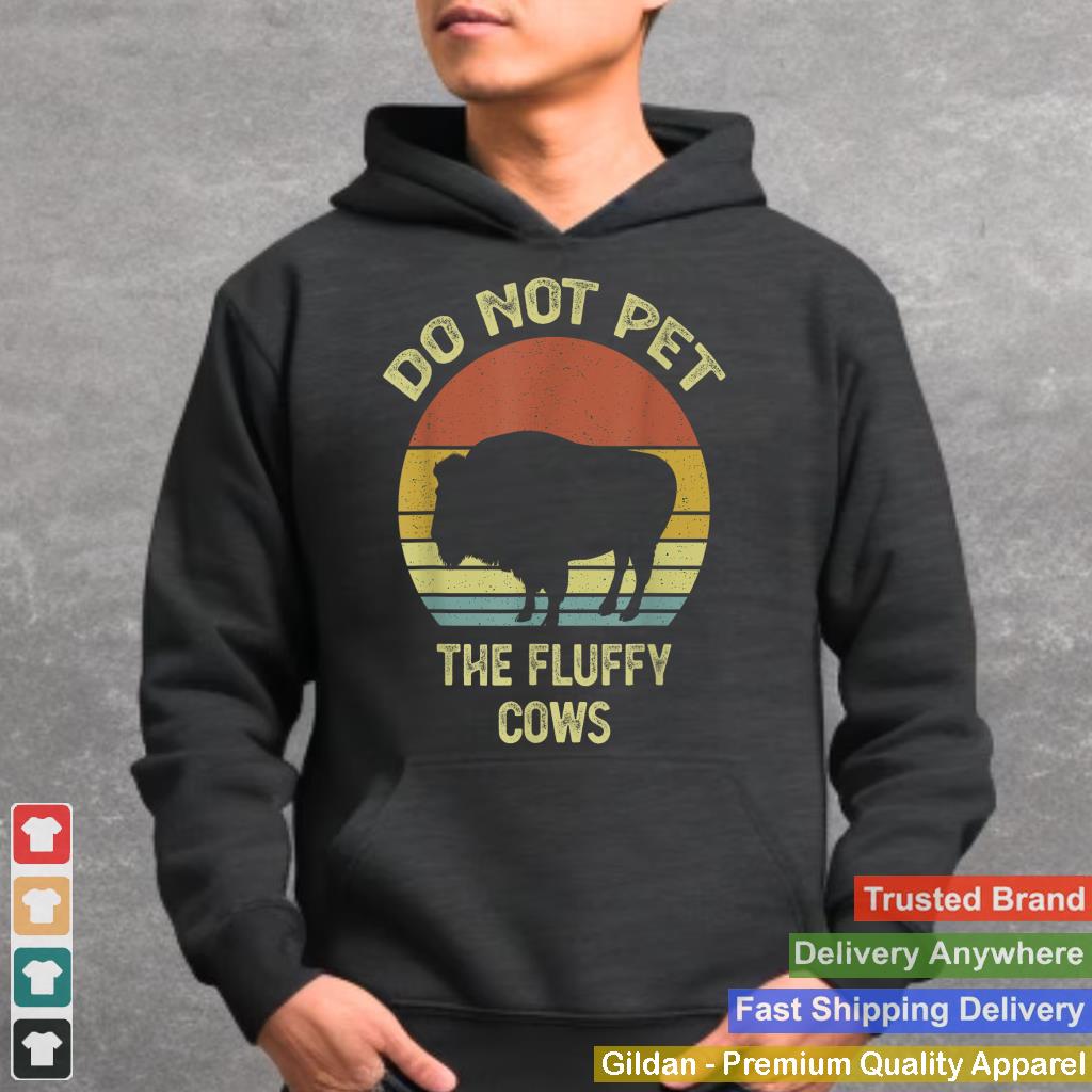 Do Not Pet The Fluffy Cows Funny Retro Vintage Buffalo