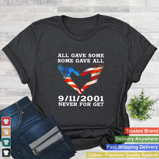 American Flag Hand Of Love All Gave Some Some Gave All 9 11 2001 Never For Get T shirt