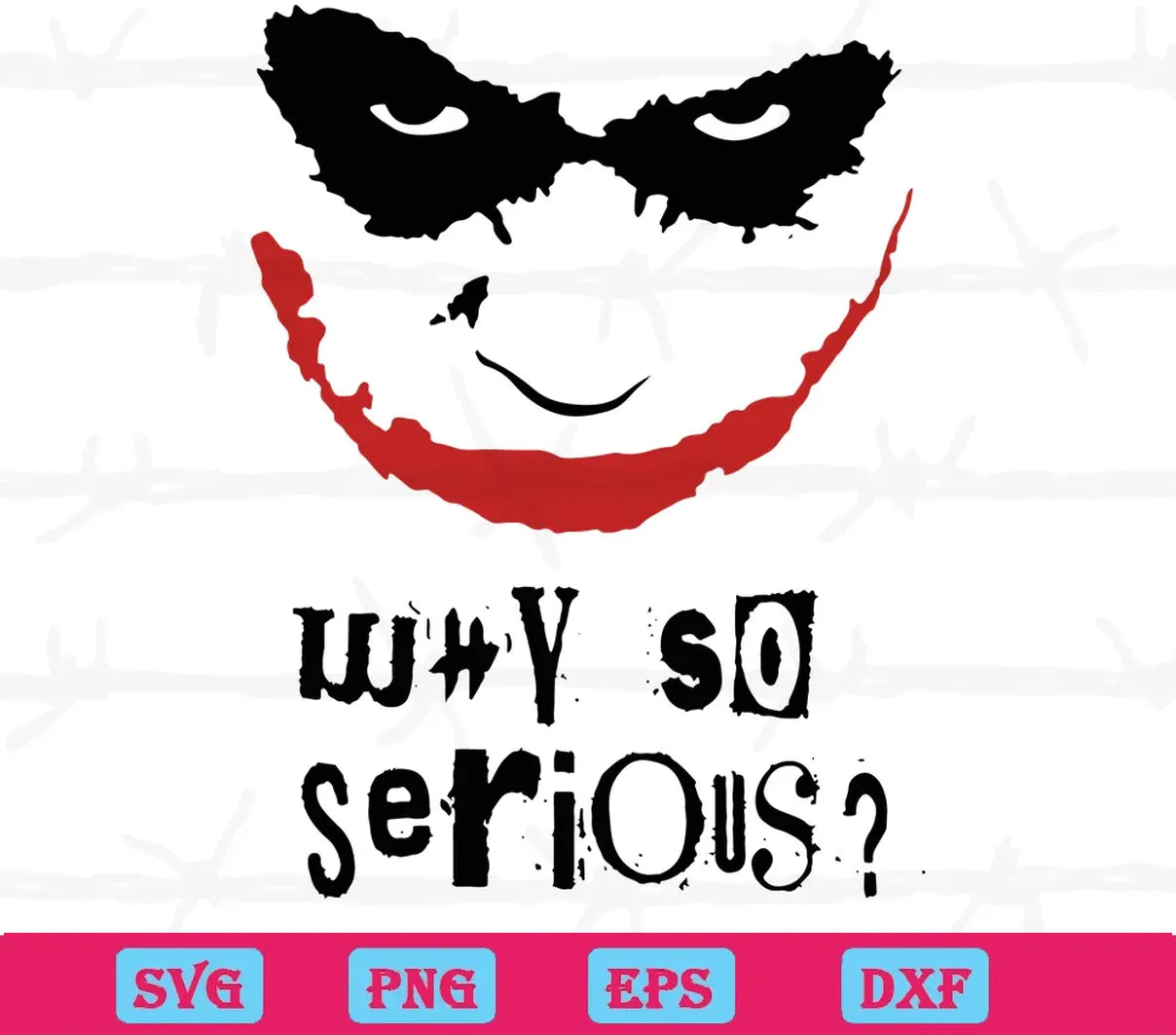 Why So Serious Joker Smile Svg