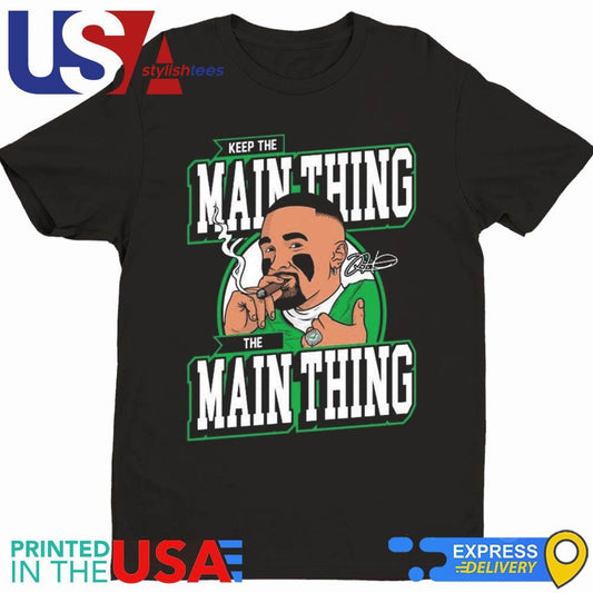 Philly Keep The Main Thing Shirt