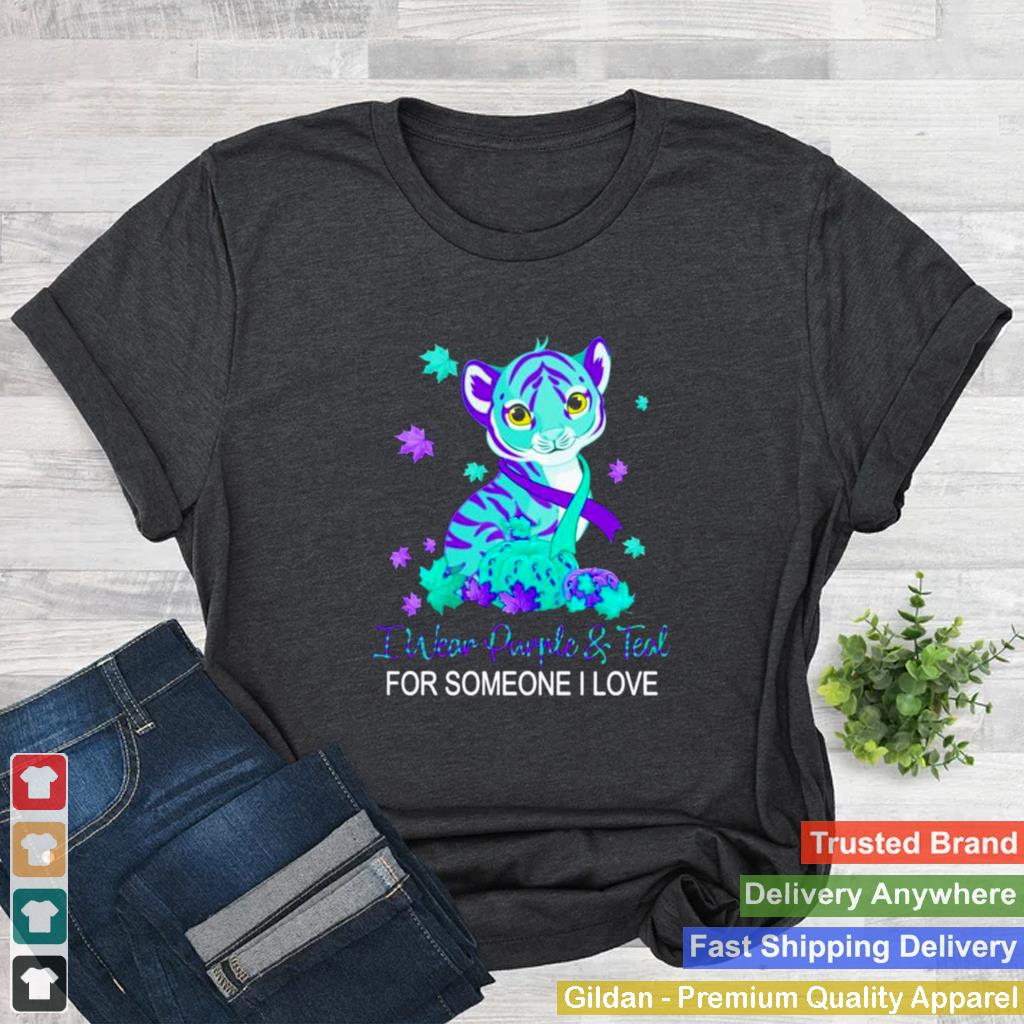 I wear purple and teal for someone I love suicide awareness shirt