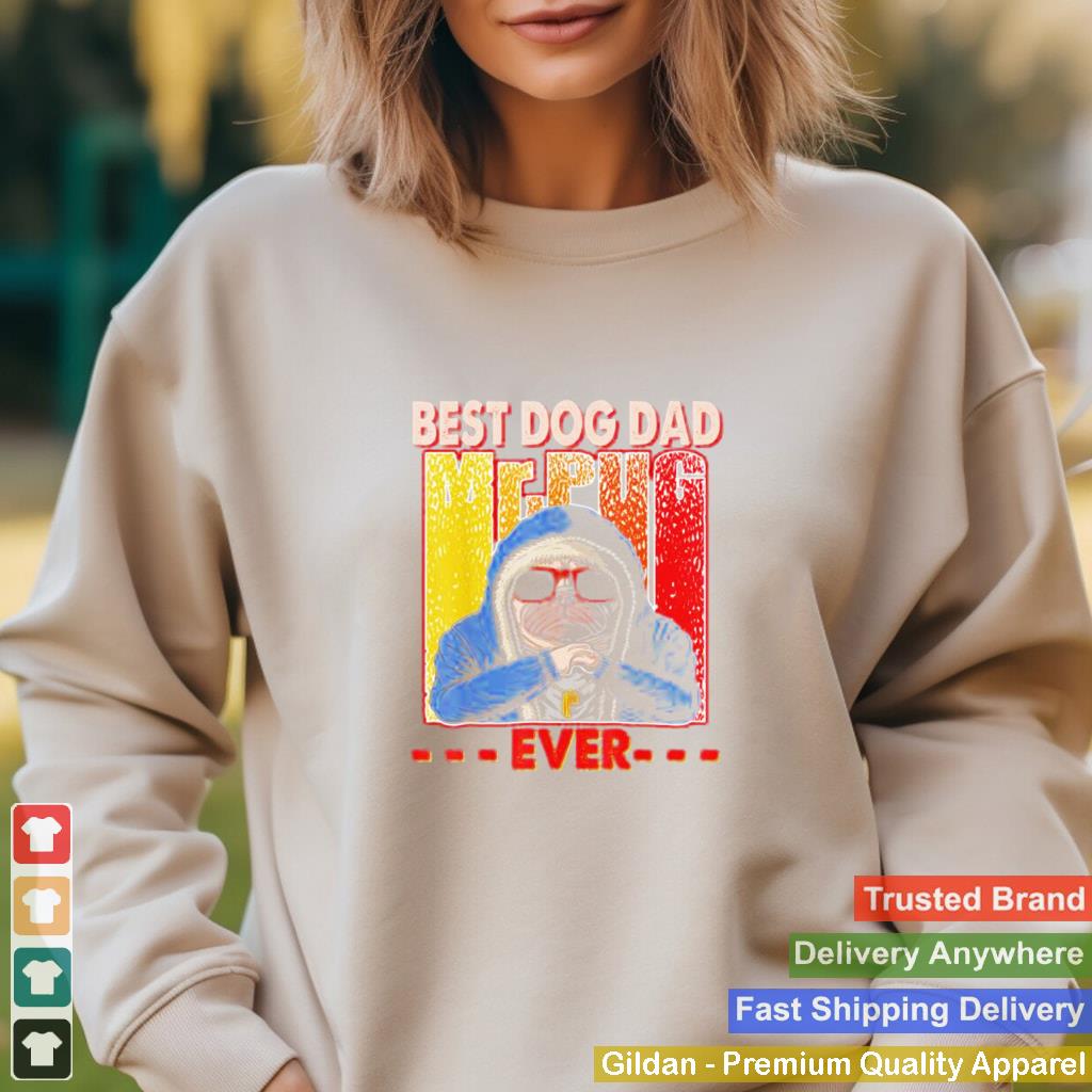 Best Dog Dad Ever Dog Daddy Lover Fathers Day T Shirt