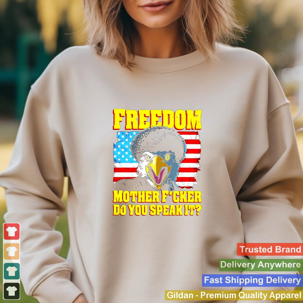 American Flag Eagle Freedom Mother Fucker Do You Speak It T shirt