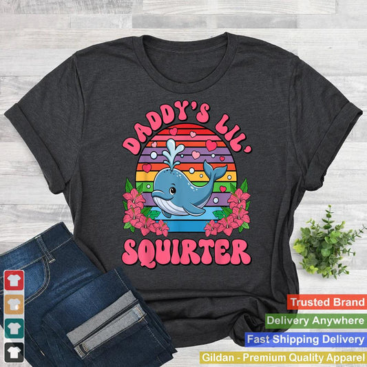 Inappropriate Funny Daddy's Lil Squirter Embarrassing Women