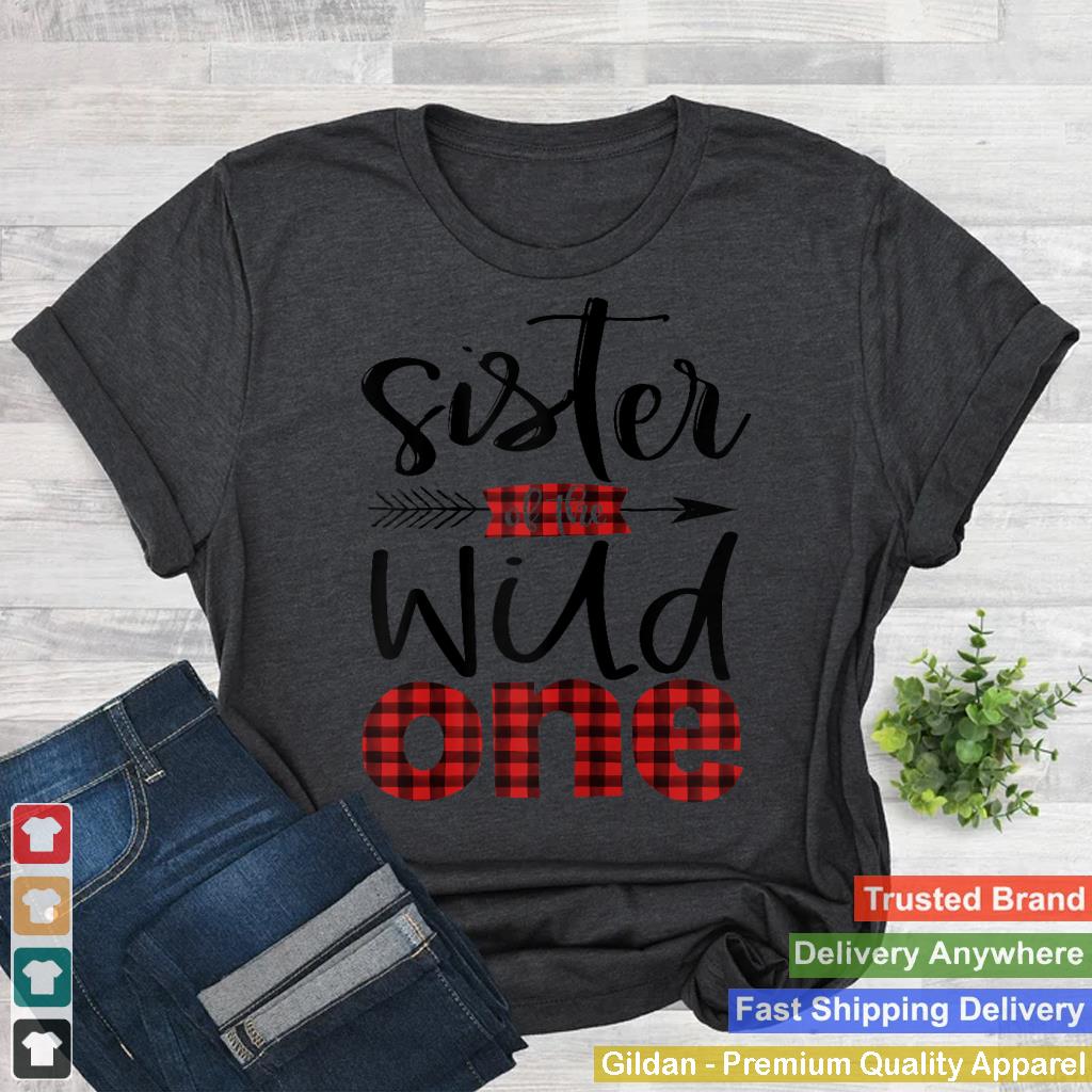 Sister of the Wild One Shirt Plaid Lumberjack 1st Birthday_1