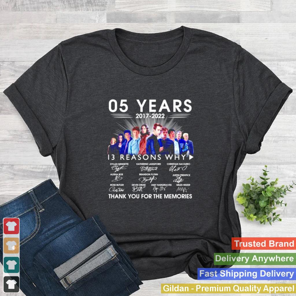 05 Years 2017 2022 13 Reasons Why signatures thank you for the memories shirt