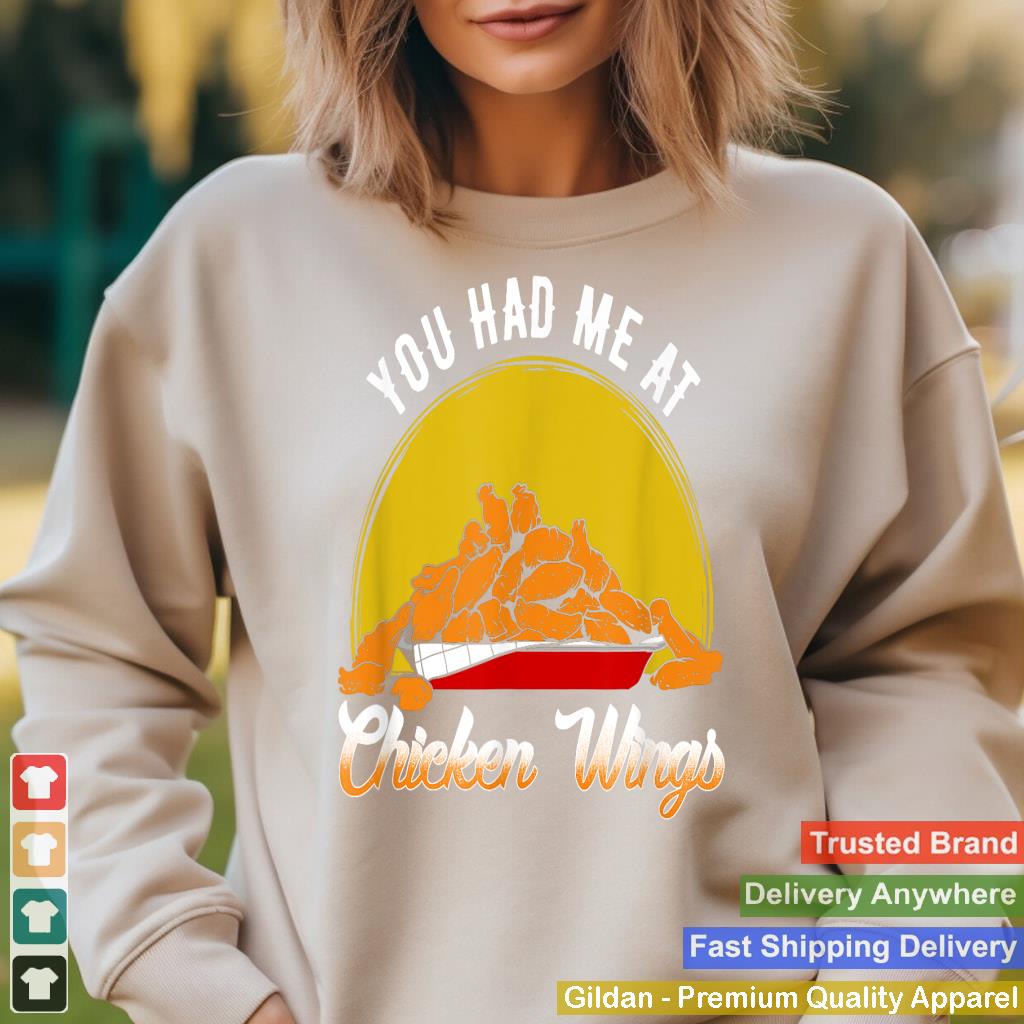 You Had Me At Chicken Wings Funny Shirt Buffalo Food Dad Hot