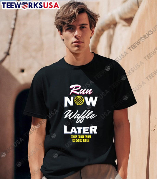 Run Now Waffle Later Waffle House shirt