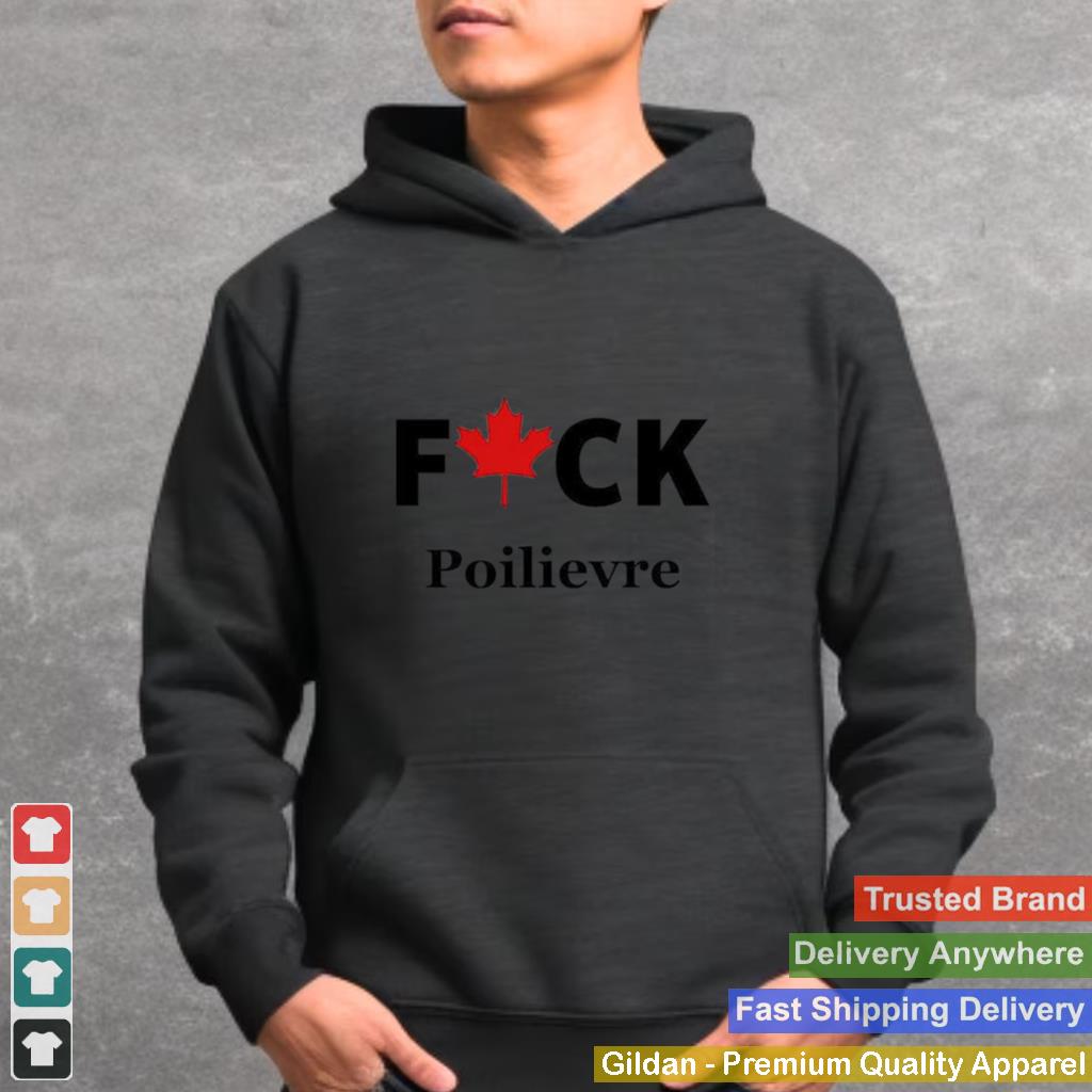 Andreeann Fuck Poilievre Being Sam T Shirt