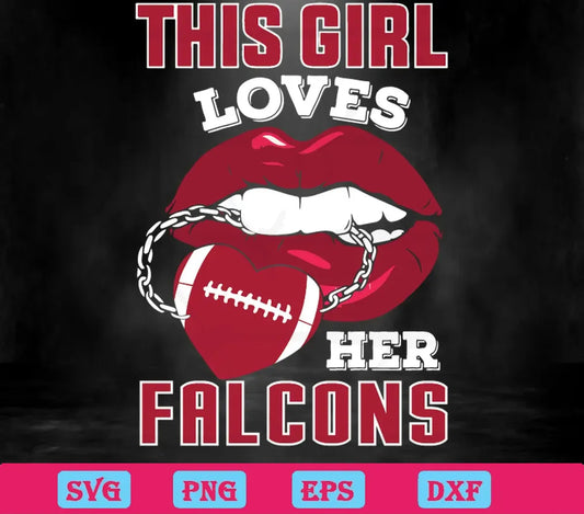 This Girl Loves Her Falcons Sexy Lips, Svg Files For Crafting And Diy Projects