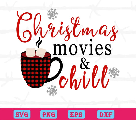 Christmas Movies And Chill, Svg Cut Files