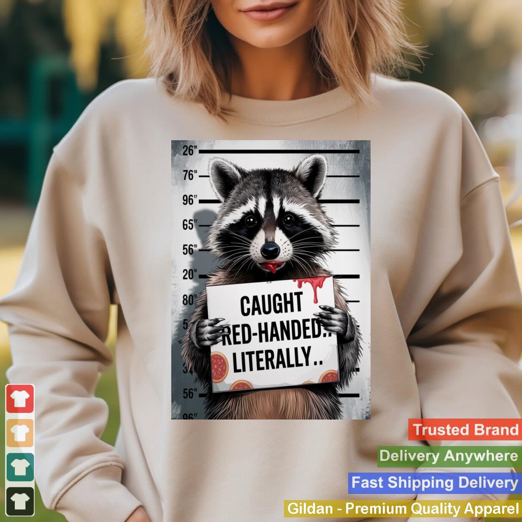 Funny Raccoon Mugshot Design Caught Red Handed Pizza Lover