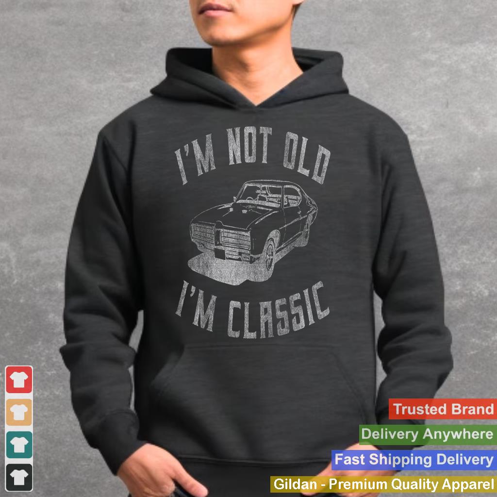 I'm Not Old I'm Classic Funny Car Graphic - Mens & Womens Short Sleeve