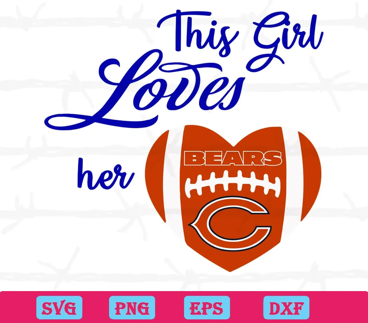 This Girl Loves Her Chicago Bears, Svg Files