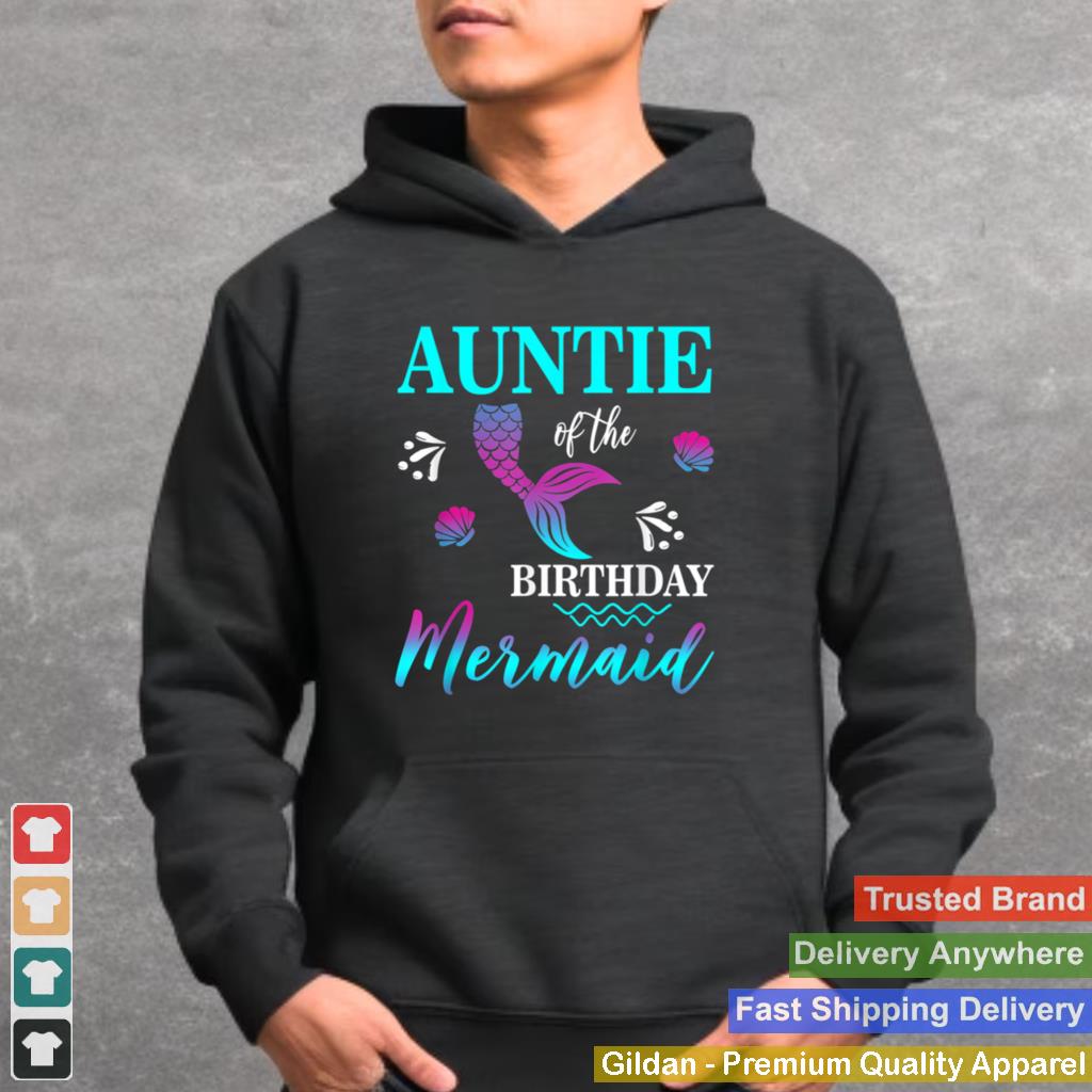 Auntie Of The Birthday Mermaid Matching Family shirt