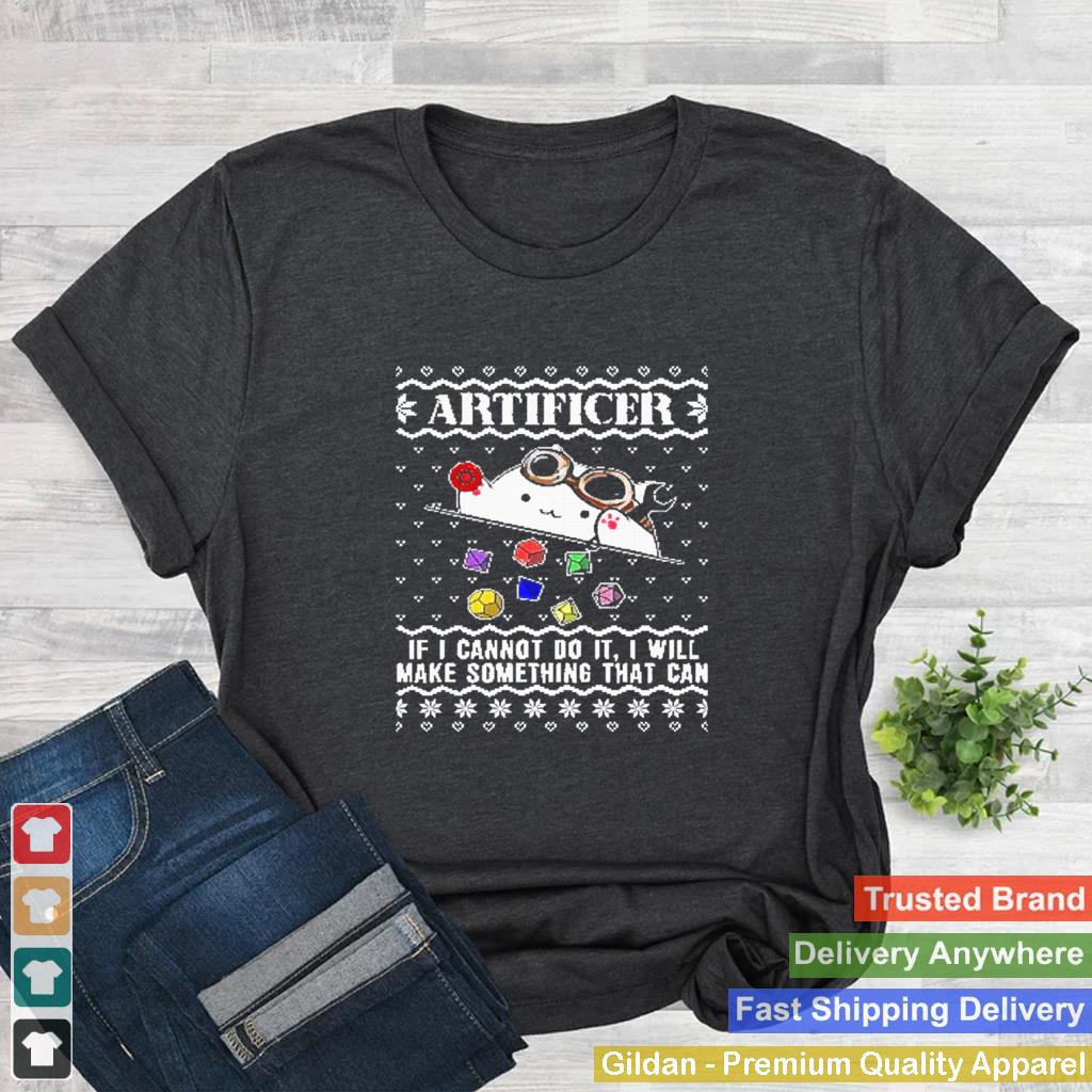 Artificer If I Cannot Do It I Will Make Something That Can Christmas shirt