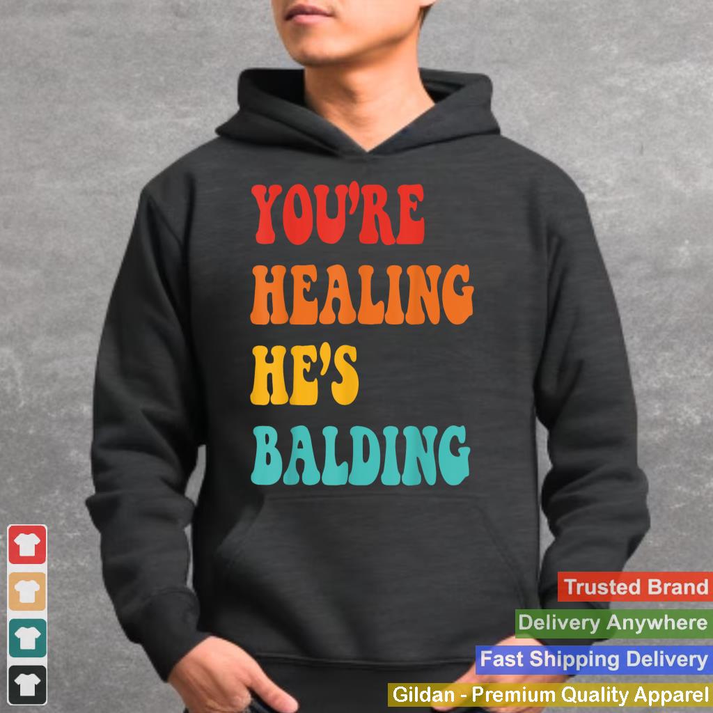 You're Healing, He's Balding Hippie Vintage Design