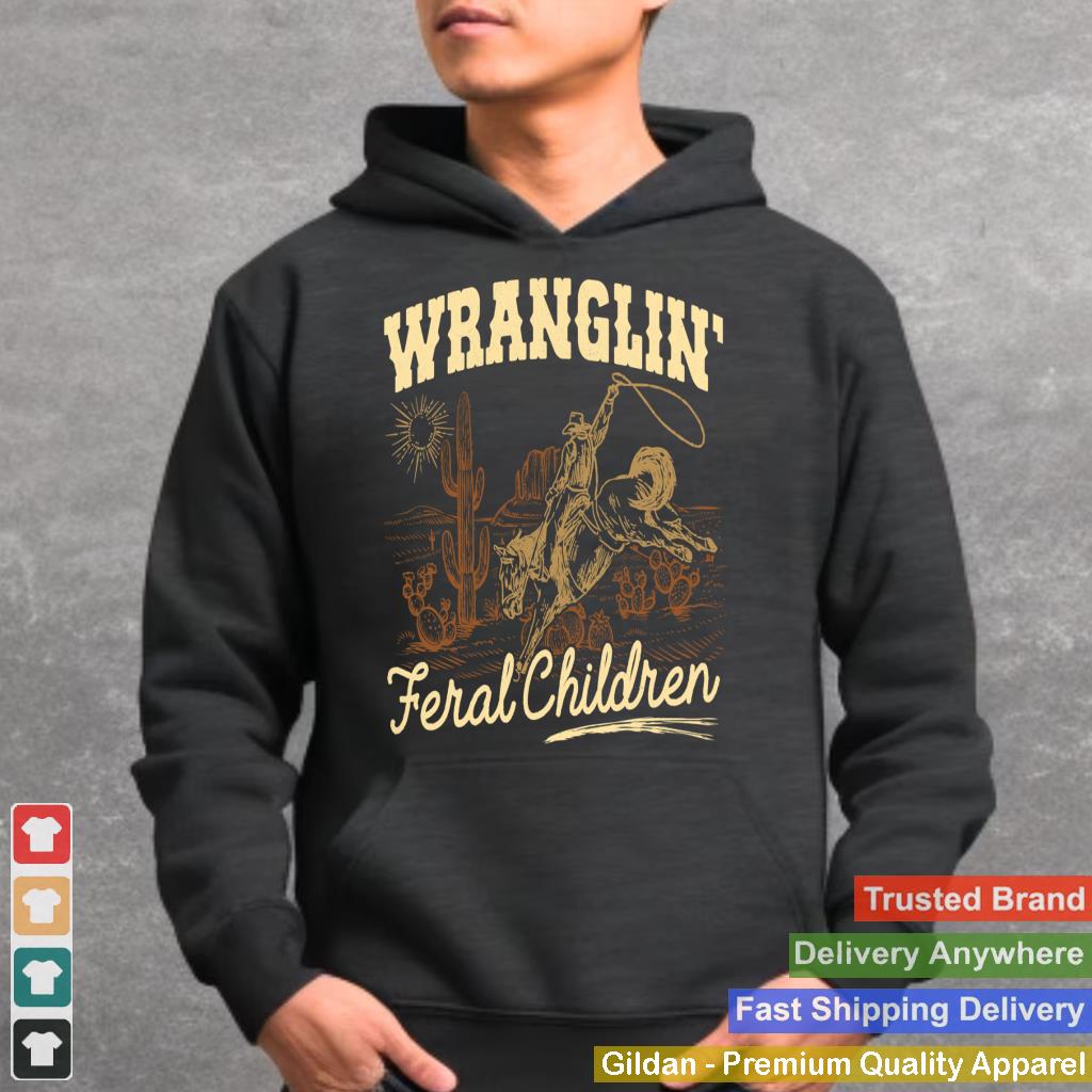 Wrangling Feral Children Quote Humor Cowboy Kids Boys Retro