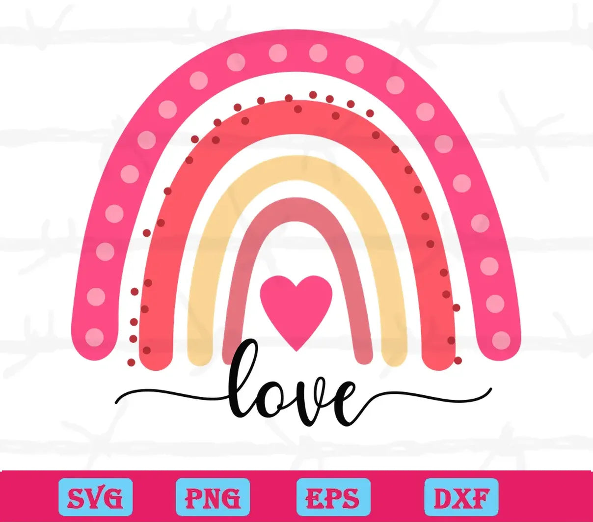 Love Valentines Rainbow, Svg Png Dxf Eps Cricut Silhouette