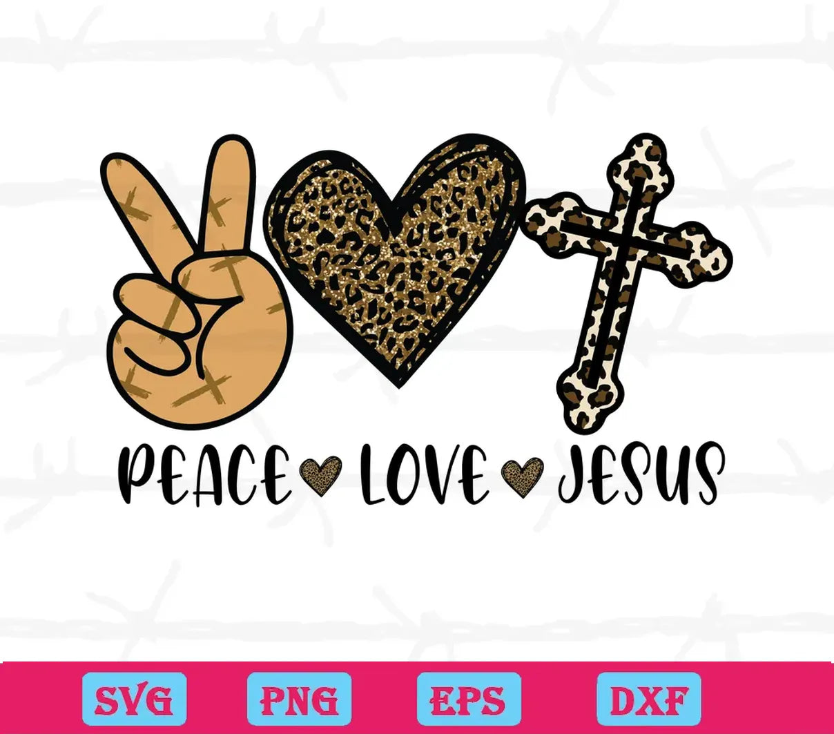 Peace Love Jesus, Layered Svg Files