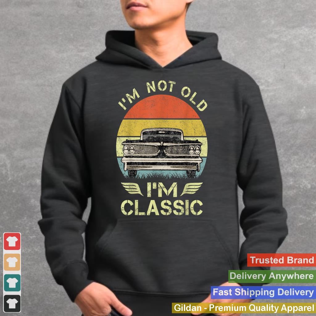 I'm Not Old I'm Classic Funny Car Graphic - Mens & Womens