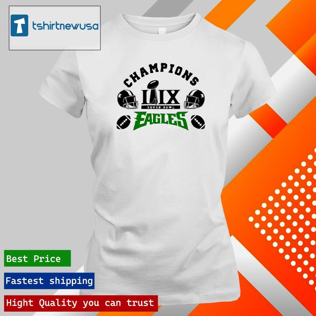 Premium Eagles LIX Champions 2025 Eagles Super Bowl Champs T-Shirt