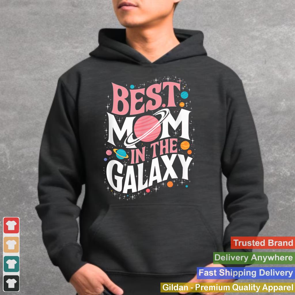 Best Mom in the Galaxy - Mother's Day Present - Cute Mom