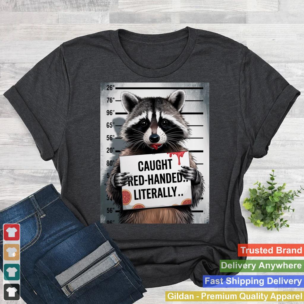 Funny Raccoon Mugshot Design Caught Red Handed Pizza Lover