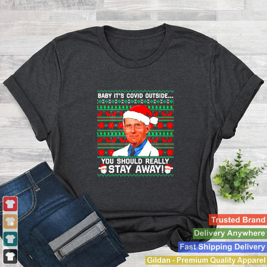 Baby its covid outside you should really stay away ugly christmas shirt