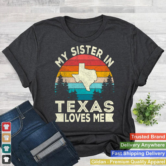 My Sister In Texas Loves Me Retro Texas