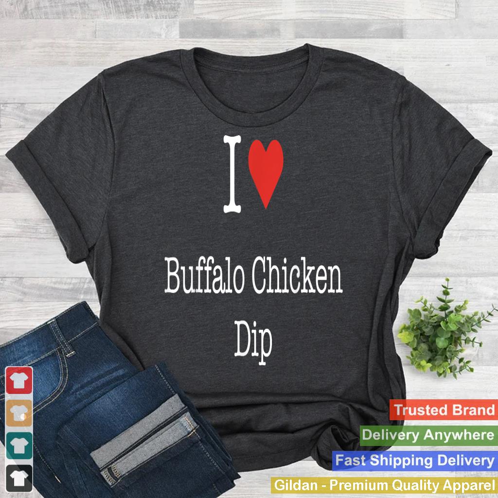 I Love Buffalo Chicken Dip with Heart Minimalist Simple