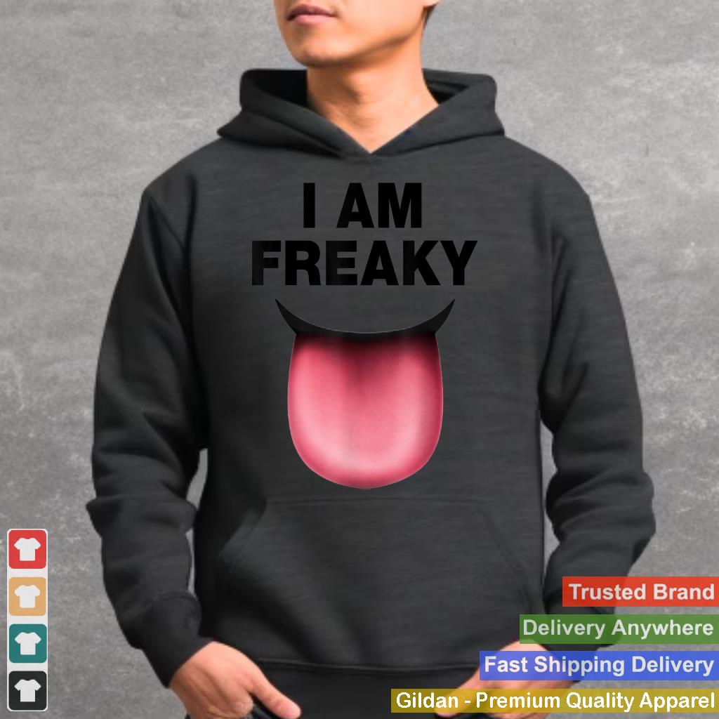 I Am Freaky Funny Saying Humorous Quote