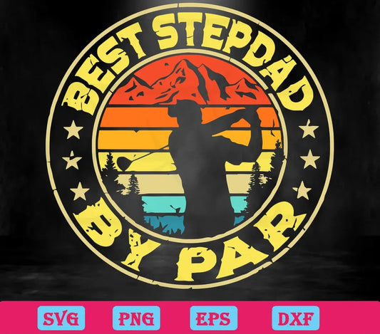 Best Stepdad By Par Father'S Day Cricut Svg