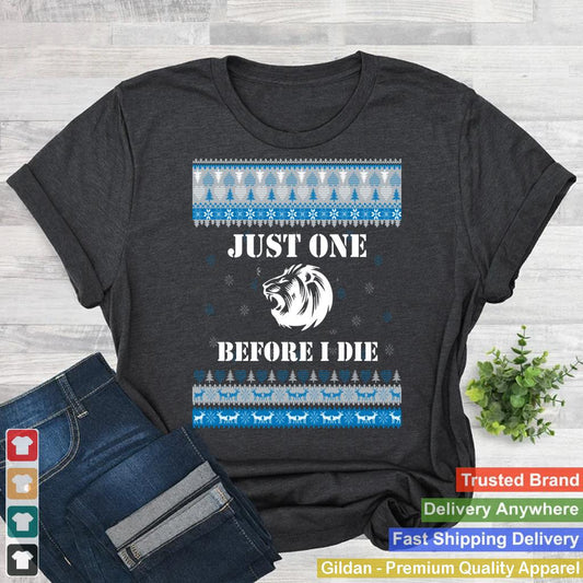 Just one (1) Before I Die Funny Lions Head Christmas Sweater