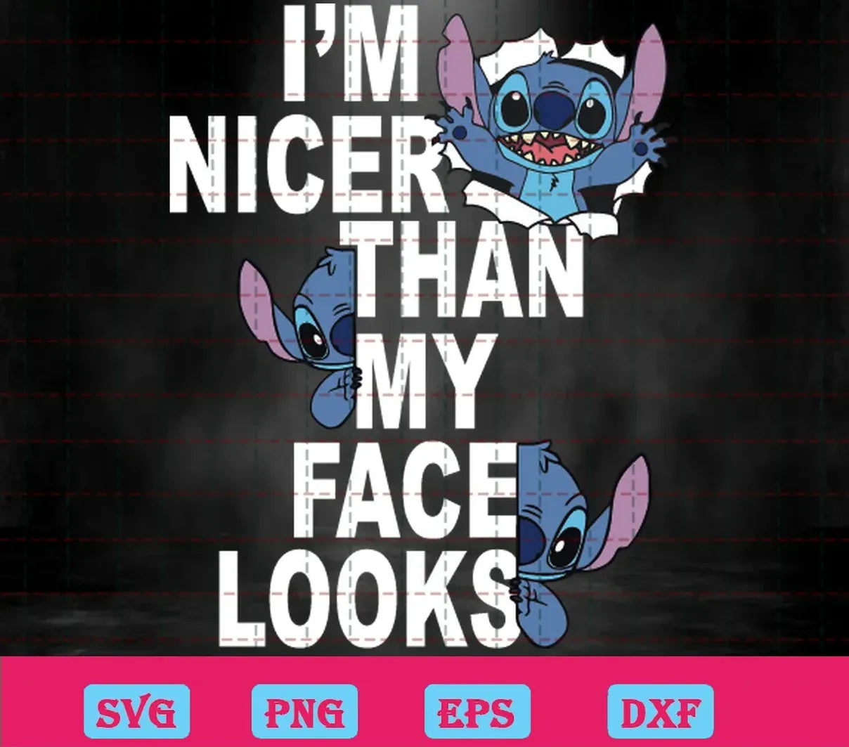 I Am Nicer Than My Face Looks Disney Stitch Svg Free