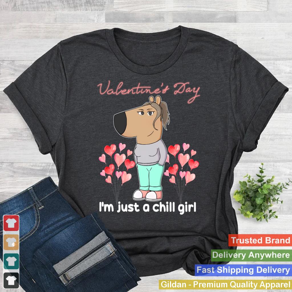 I'm Just A Chill Girl Meme Funny Chill ,Valentine for Girls